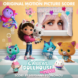 Gabby’s Dollhouse: The Movie (Original Motion Picture Score)